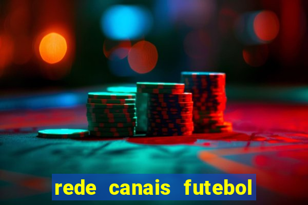 rede canais futebol ao vivo